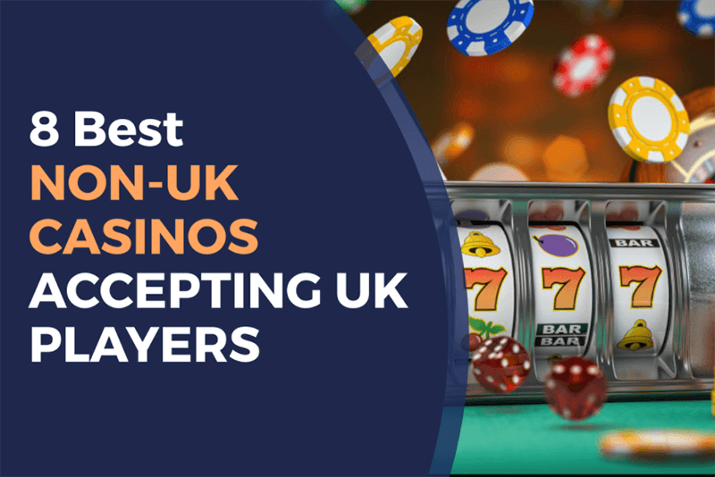 Exploring Non-UK Licensed Casinos A Global Gaming Adventure