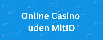 Udenlandske Casinoer Uden MitID En Guide til Sikker Spiloplevelse 1178550487 Udenlandske Casinoer Uden MitID En Guide til Sikker Spiloplevelse 1178550487